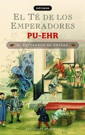 Te de los Emperadores Pu-ehr (Coleccion Salud Y Vida Natural) (Spanish Edition)