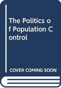 The Politics of Population Control
