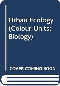 Urban Ecology (Col. Units: Biol.)