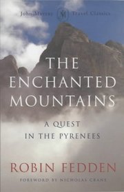 The Enchanted Mountains: A Quest in the Pyrenees (John Murray Travel Classics)