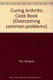 Curing Arthritis Cook Book