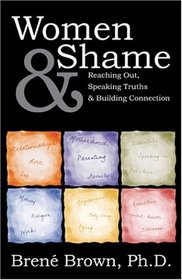 Women & Shame: Reaching Out, Speaking Truths and Building Connection