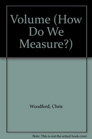 Volume (How Do We Measure?)