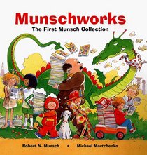Munschworks: The First Munsch Collection (Munschworks)