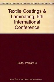 Textile Coatings & Laminating, 6th International Conference