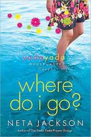 Where Do I Go? (Yada Yada House of Hope, Bk 1)