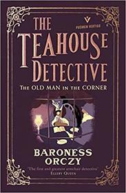 The Old Man in the Corner (Teahouse Detective, Bk 1)