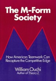 M Form Society: How American Teamwork Can Capture the Competitive Edge