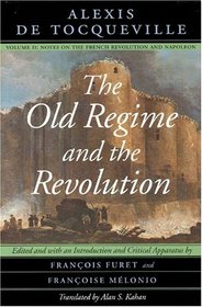 The Old Regime and the Revolution, Volume II: Notes on the French Revolution and Napoleon