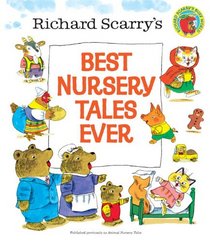 Richard Scarry's Best Nursery Tales Ever (Richard Scarry)