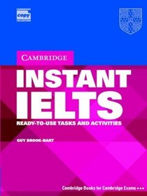 Instant IELTS : Ready-to-use Tasks and Activities (Cambridge Copy Collection)