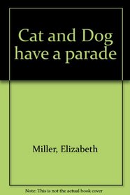Cat and Dog have a parade