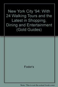 New York City '94 : With 24 Walking Tours and the Latest in Shopping, Dining and Entertainment