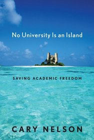 No University Is an Island: Saving Academic Freedom (Cultural Front Series)