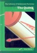 The Quark (The Library of Subatomic Particles)