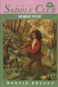 Horse Wise (The Saddle Club Series , Vol 11)