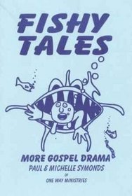 Fishy Tales: More Gospel Drama