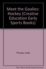 Meet the Goalies: Hockey (Creative Education Early Sports Books)