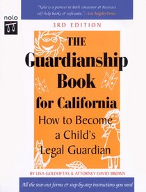 The Guardianship Book for California: How to Become a Child's Guardian (Guardianship Book. California Edition, 3rd ed)