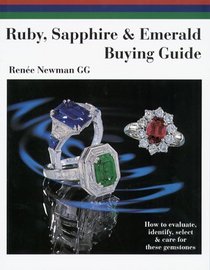 Ruby, Sapphire  Emerald Buying Guide: How to Evaluate, Identify, Select  Care for These Gemstones (Newman Gem  Jewelry Series)