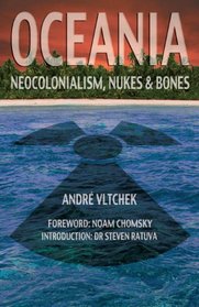 Oceania: Neocolonialism, Nukes and Bones