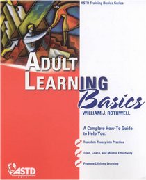 Adult Learning Basics (ASTD Training Basics Series)