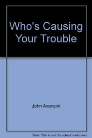 Who's Causing Your Trouble (Word Fitly Spoken)