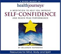 Health Journeys: A Meditation to Help You Improve Self-Confidence and Reach Peak Performance