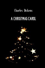 A Christmas Carol by Charles Dickens