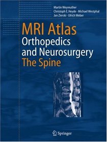 MRI Atlas: Orthopedics and Neurosurgery, The Spine