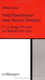 Vom Fachismus zum Neuen Denken: C.G. Jungs Theorie im Wandel der Zeit (German Edition)