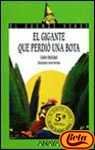 El gigante que perdio una bota / The Giant who lost a Boot (Cuentos, Mitos Y Libros-Regalo) (Spanish Edition)