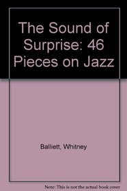 The Sound of Surprise: 46 Pieces on Jazz (Roots of Jazz)