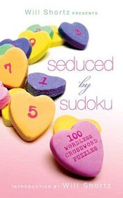Will Shortz Presents Seduced by Sudoku: 100 Wordless Crossword Puzzles (Will Shortz Presents...)