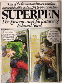 Superpen: The cartoons and caricatures of Edward Sorel