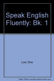 Speak English Fluently: Bk. 1