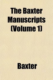 The Baxter Manuscripts (Volume 1)