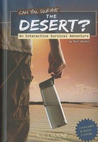 Can You Survive the Desert?: An Interactive Survival Adventure (You Choose Books)