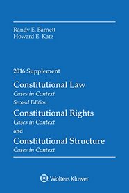 Constitutional Law, Rights and Structure: Cases in Context 2016 Supplement
