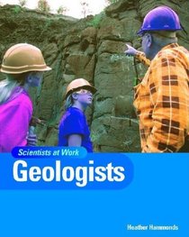 Geologists (Scientists at Work)