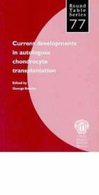 Current Developments in Autologous Chondrocyte Transplantation (Round Table)