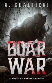 Boar War: A Cryptid Thriller (Tales of the Crypto-Hunter)