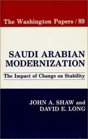 Saudi Arabian Modernization: The Impact of Change on Stability (The Washington Papers)