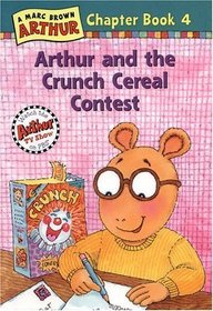 Arthur and the Crunch Cereal Contest (Arthur Chapter Books, Bk #4)