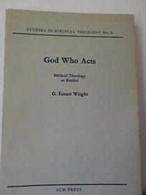 Studies in Biblical Theology: God Who Acts Biblical Theology as Recital