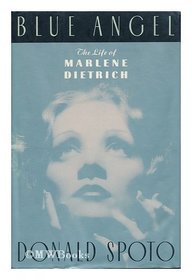 Blue Angel: The Life of Marlene Dietrich