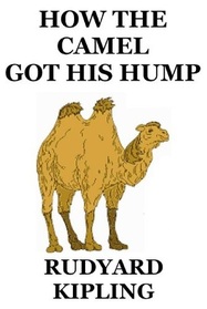 How the Camel Got His Hump
