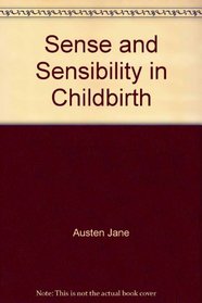 Sense and Sensibility in Childbirth