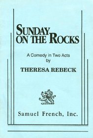 Sunday on the Rocks: A comedy in two acts
