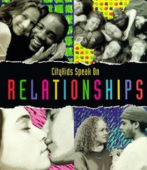 Citykids Speak on Relationships